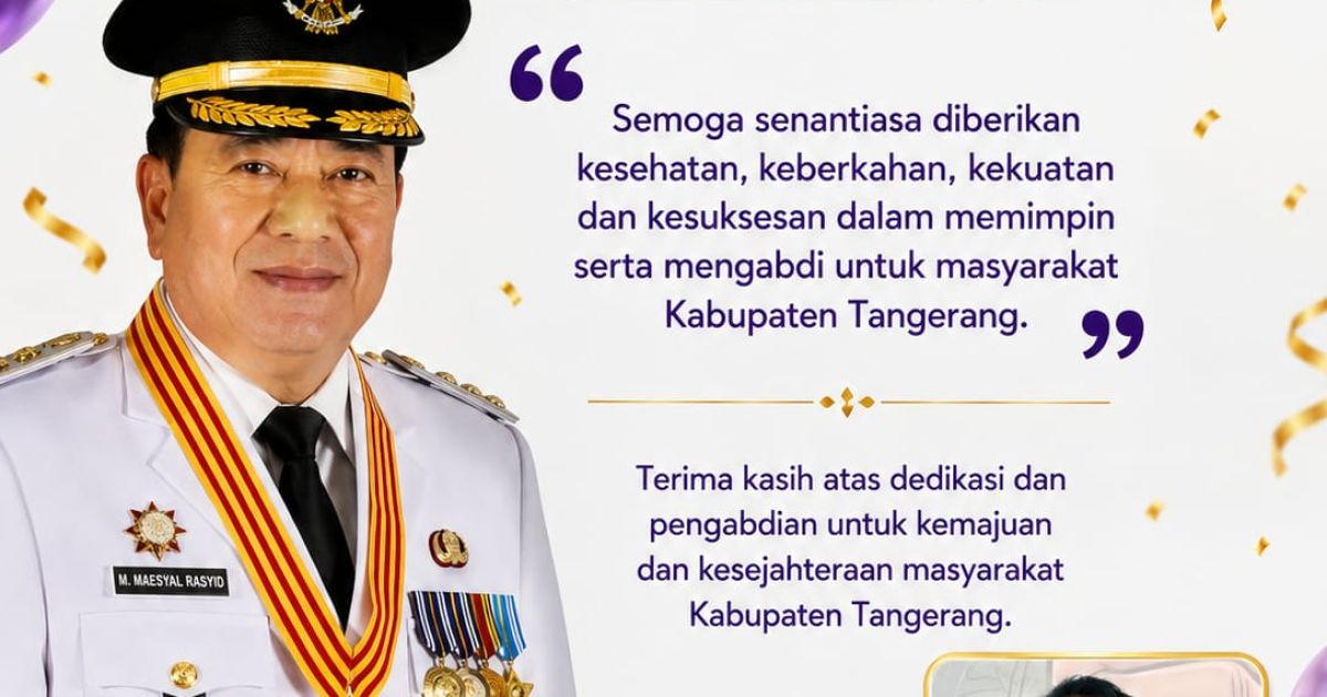 Keluarga Besar Media Center Rajeg Ucapkan Selamat Hari Ulang Tahun Ke-61 Bapak Moch Maesyal Rasyid Bupati Tangerang